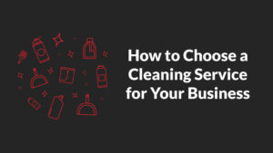 Choose a Business Cleaning Service