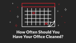 How often should you have your office cleaned?