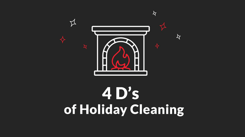 4 D's of Holiday Cleaning