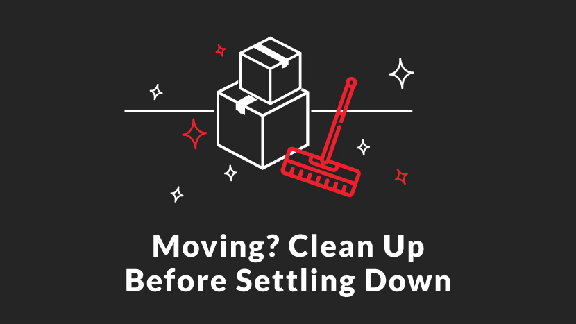 Moving? Clean Up Before Settling Down