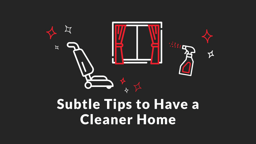Tips for having a cleaner home.