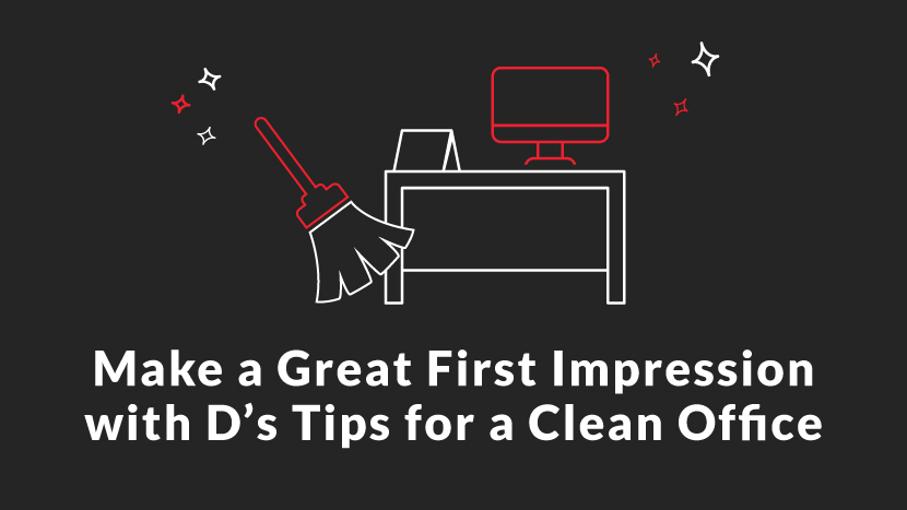 Make a Great First Impression with D's Tips for a Clean Office