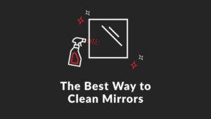 The Best Way to Clean Mirrors