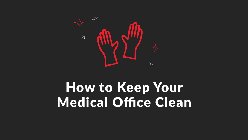 How to Keep Your Medical Office Clean